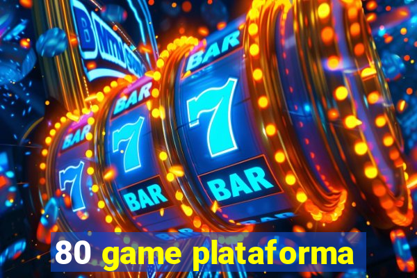 80 game plataforma